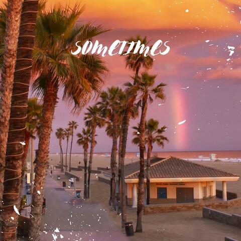 Sometimes