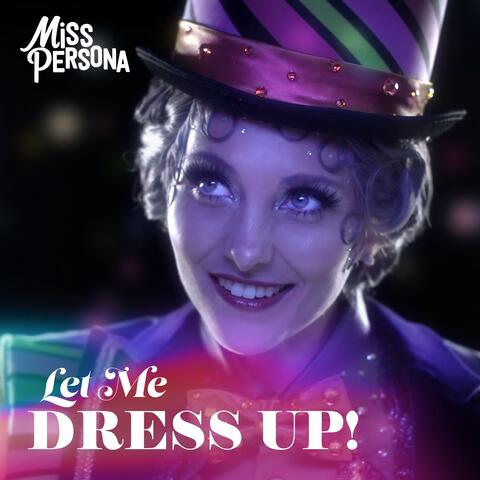 Let Me Dress Up!