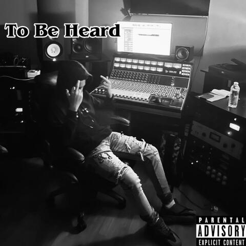 To Be Heard