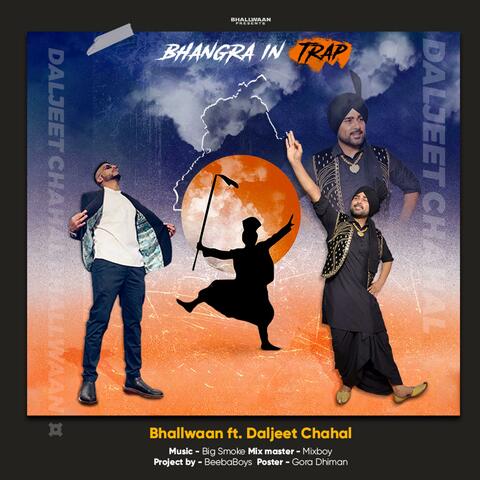 Bhangra in Trap (feat. Daljeet Chahal)