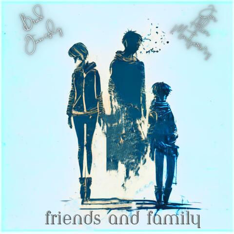 Friends and Family
