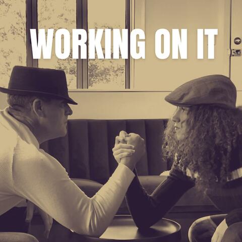 Working On It