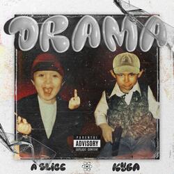 Drama (feat. A Slice)