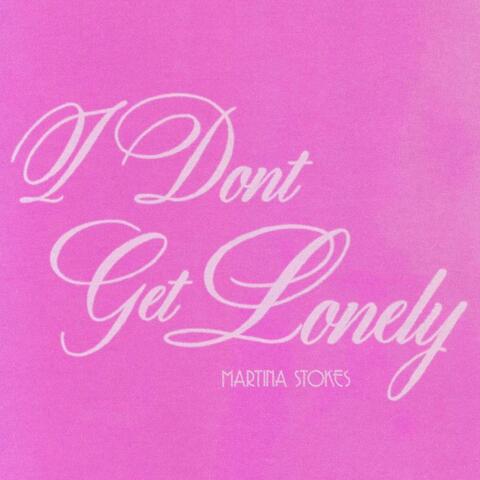 I Don't Get Lonely (Alternate Versions)
