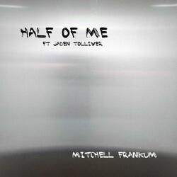 Half of Me (feat. Jaden Tolliver)
