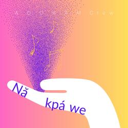 Na kpa we