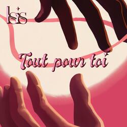 Tout pour toi