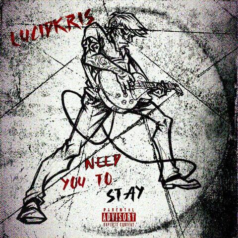 Need You To Stay