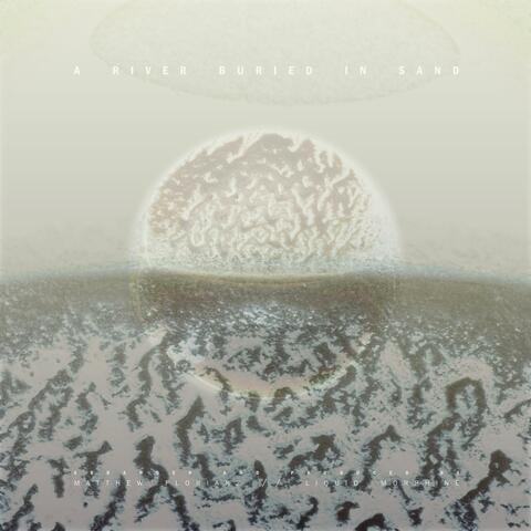 Untenable Prognostications (A River Buried in Sand - Streaming Edit)