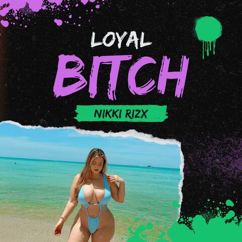 LOYAL BITCH (Mixtape 1)