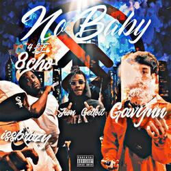 No Baby (feat. IssBrazy, 4LE 8cho & Jion Gettoit)