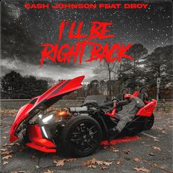 Ill Be Right Back (feat. DBoy)