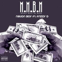M.M.B.M(Money must Be made) (feat. Frizzy D)
