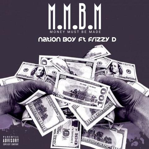 M.M.B.M(Money must Be made) (feat. Frizzy D)