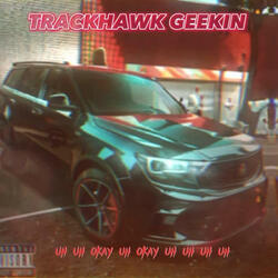 Trackhawk Geekin (feat. 1Way Pimp)