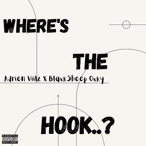 Where's The Hook..? (feat. Blaxk 5heep Oxky)