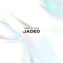 Jaded (feat. Sliq)