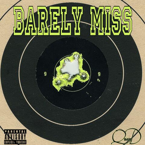 Barely Miss