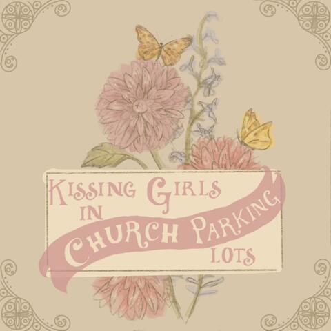 Kissing Girls in Church Parking Lots