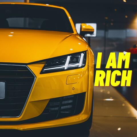 I Am Rich