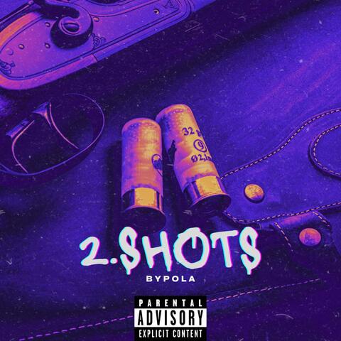 2 Shots