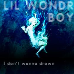 I Don't Wanna Drown