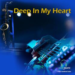 Deep In My Heart