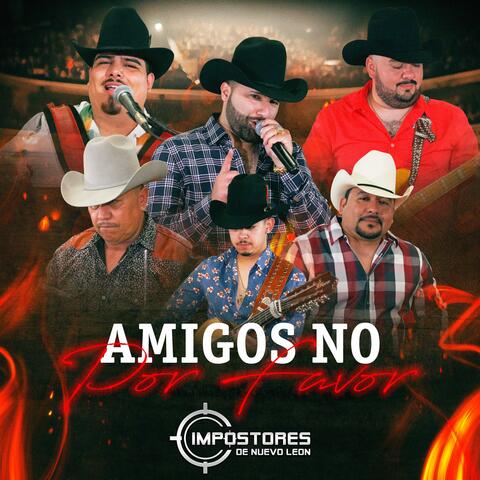 Amigos No Por Favor
