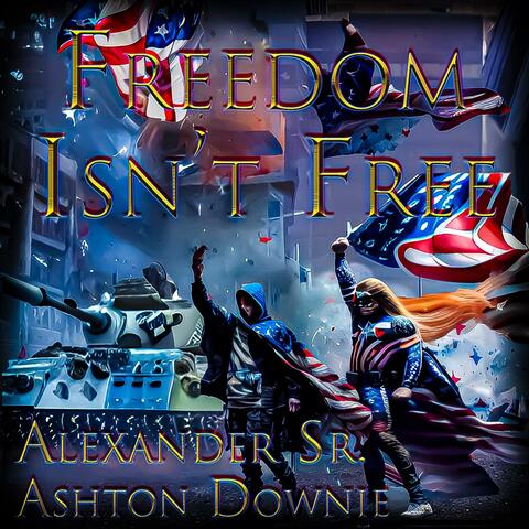 Freedom Isn't Free (feat. Ashton Downie) [Cover]