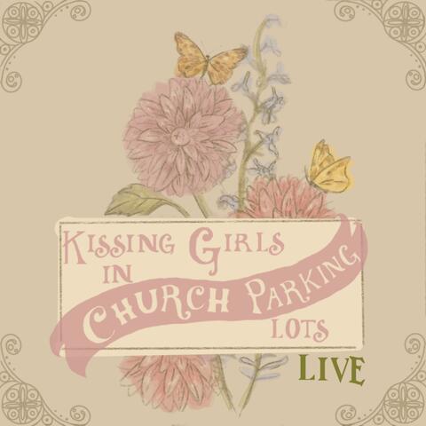 Kissing Girls in Church Parking Lots (Live)