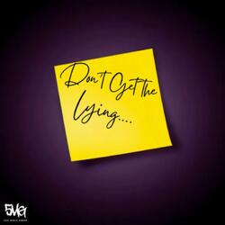 Don't get the lying