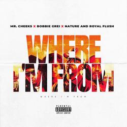 Where I'm From (feat. Nature, BOBBiE GREi & Royal Flush)