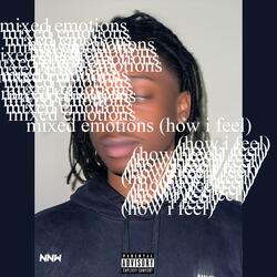 mixed emotions (how i feel)