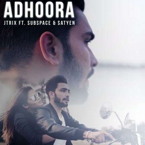 Adhoora (feat. SubSpace & Satyen)
