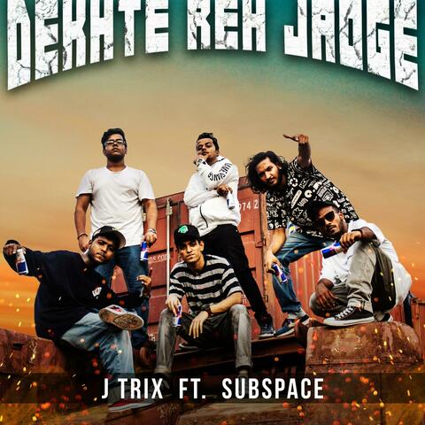 Dekhte Reh Jaoge (feat. SubSpace)