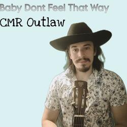 Baby Dont Feel That Way