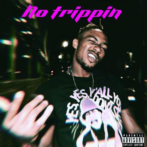 No Trippin