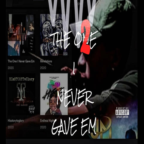 THE ONE I NEVER GAVE EM 2