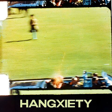 HANGXIETY
