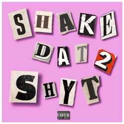 Shake Dat Shyt 2