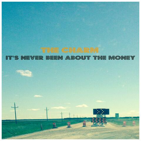 It's Never Been About the Money