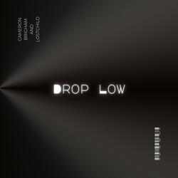 Drop low (feat. Cameron Brigham)