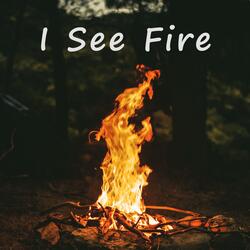 I See Fire