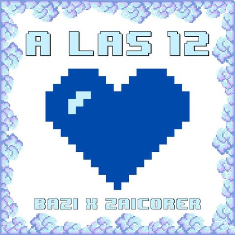 A las 12 (feat. Zaicorer)