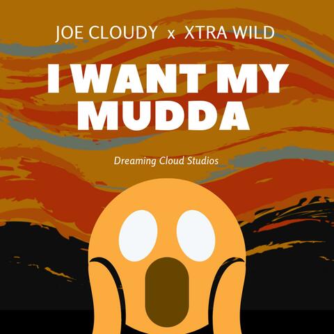 I Want My Mudda (feat. Xtra Wild)