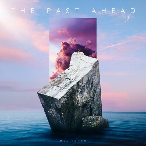 The Past Ahead