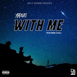 With Me (feat. Khali)