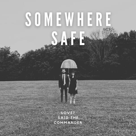 Somewhere Safe