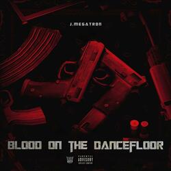 Blood on the Dance Floor