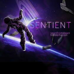 Sentient (feat. TREBLEMATION._.)